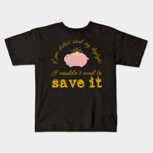 Daylight wouldn't need saving... Kids T-Shirt